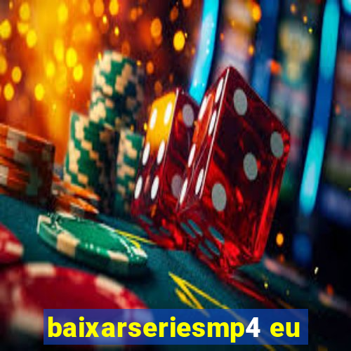 baixarseriesmp4 eu